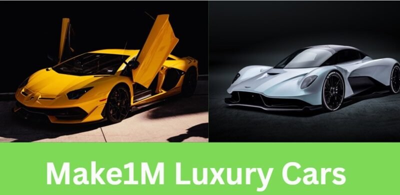 Make1M Luxury Cars: Where Elegance Meets Engineering Excellence